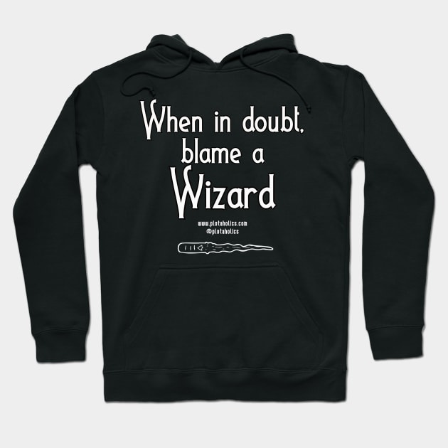 Blame a Wizard Hoodie by Plotaholics